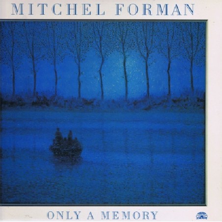Mitchel Forman: Only a Memory