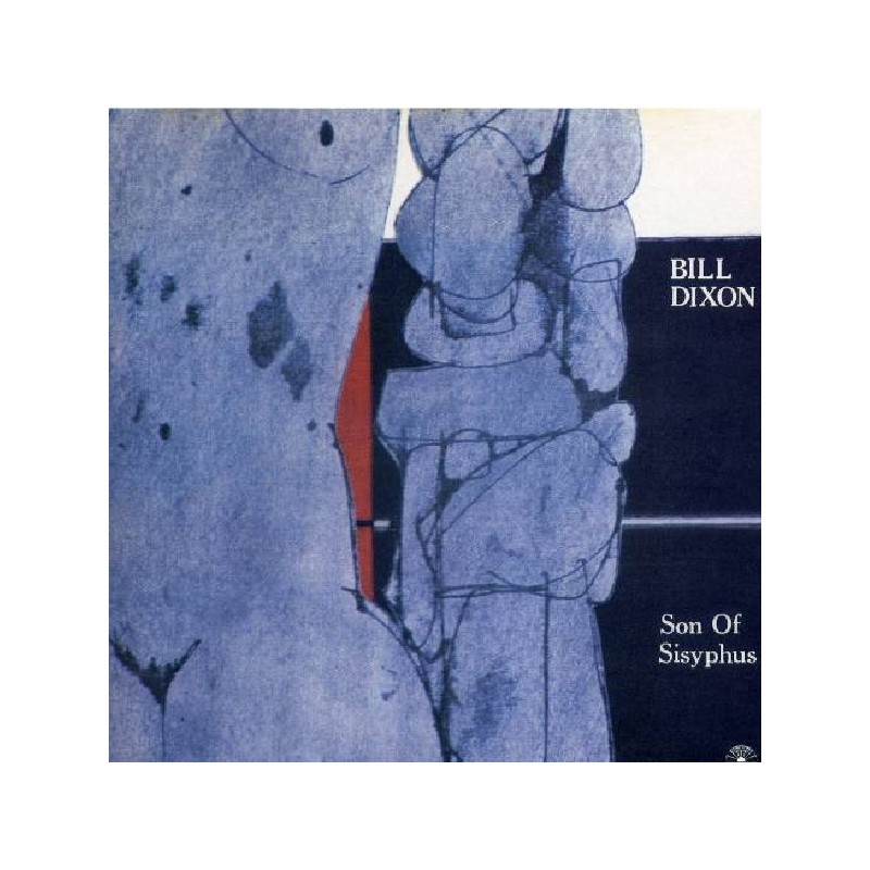Bill Dixon: Son Of Sisyphus