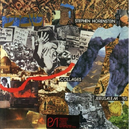 Stephen Horenstein: Collages Jerusalem '85