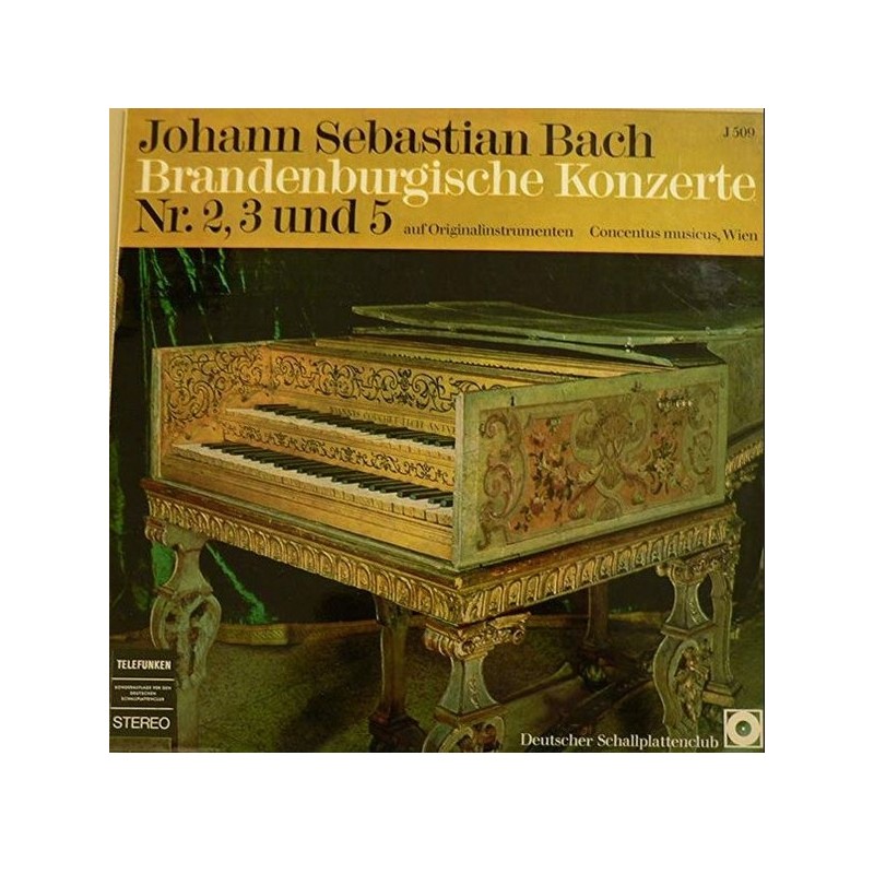 J. S. Bach, Brandenburgische Konzerte Nr. 2, 3 Und 5, Concentus Musicus Wien, Harnoncourt, LP, Telefunken J509