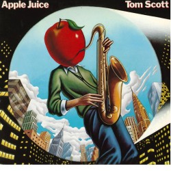Tom Scott: Apple Juice, LP,...
