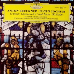 Bruckner: Te Deum, Gloria...