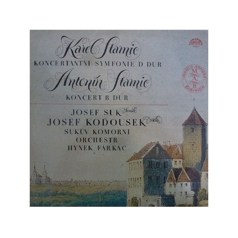 Karel Stamic, Antonin Stamic: Koncertantni Symfonie D Dur / Koncert B Dur, Josef Suk, LP, Supraphon 1110-2626