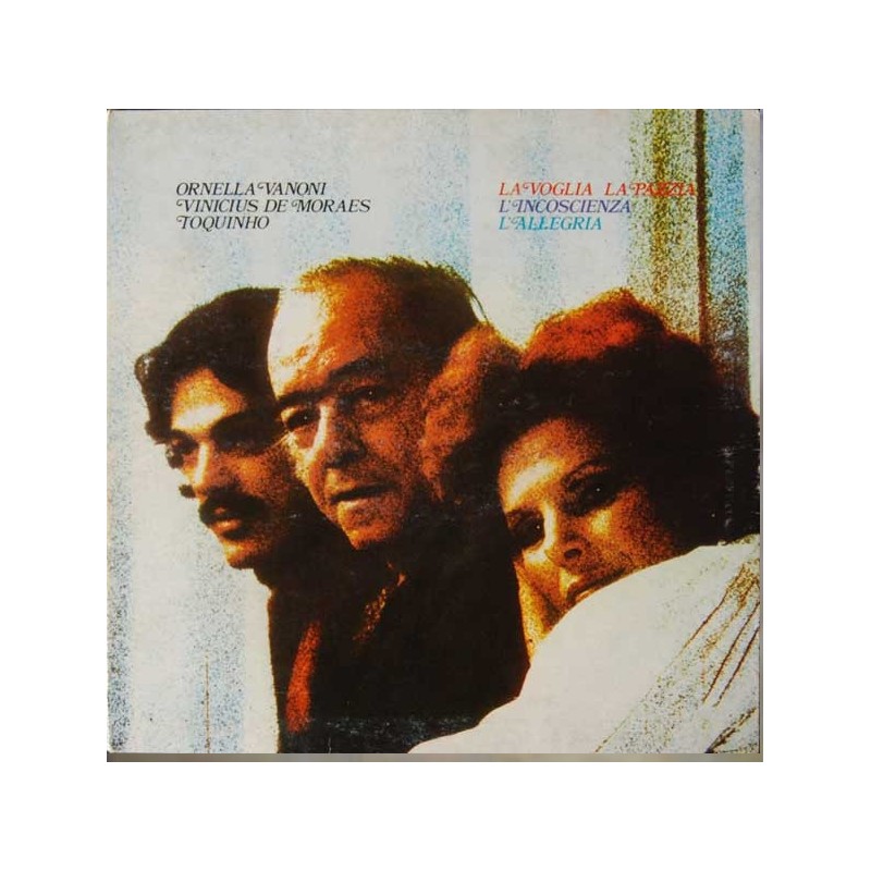 Ornella Vanoni - Vinicius De Moraes - Toquinho – La Voglia La Pazzia L'Incoscienza L'Allegria, LP gatefold, CGD 20216