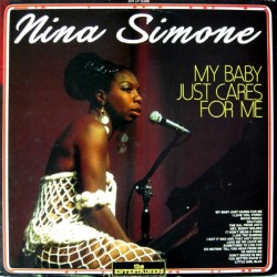 Nina Simone – My Baby Just...