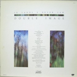 Double Image – In Lands I Never Saw, LP, Celestial Harmonies CEL-015