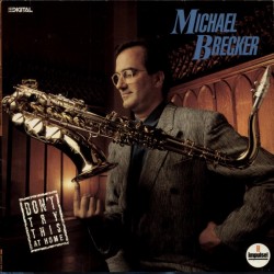 Michael Brecker – Don't Try...