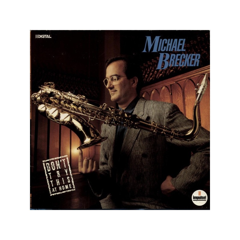 Michael Brecker – Don't Try This At Home, LP, Impulse! 02292559281