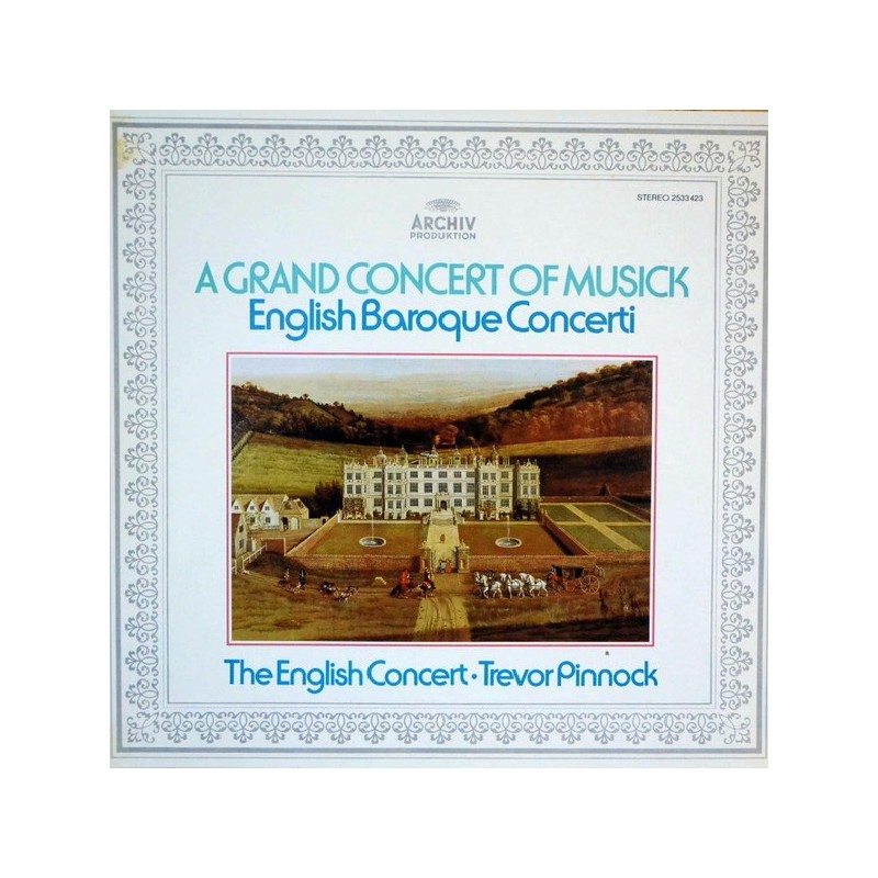 The English Concert: Trevor Pinnock – A Grand Concert Of Musick (English Baroque Concerti), LP, Archiv 2533-423