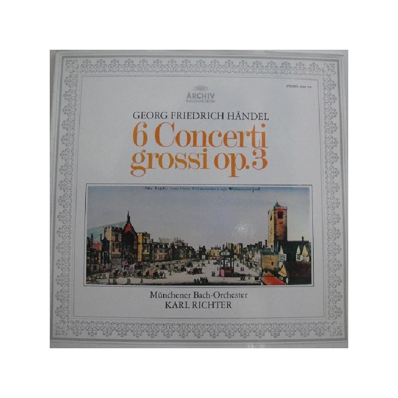 Georg Friedrich Händel: 6 Concerti Grossi Op. 3, Münchener Bach-Orchester, Karl Richter, LP, Archiv 2533-116